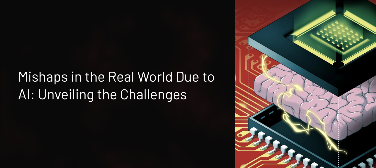 Mishaps in the Real World Due to AI: Unveiling the Challenges